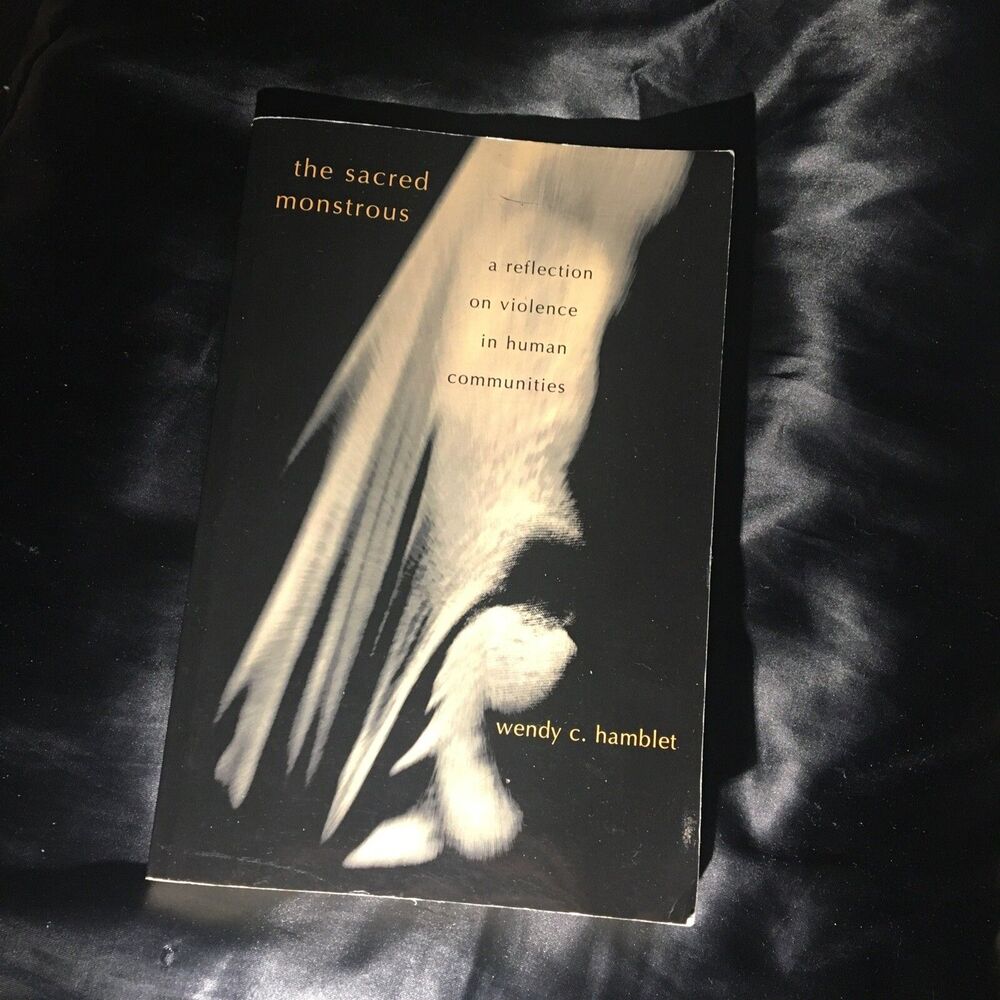 The Sacred Monstrous A Reflection on Violence in Human Communities Research Book